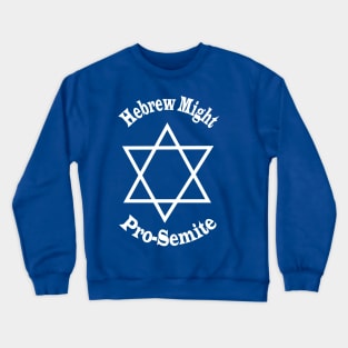Hebrew Might Pro-Semite White Text Crewneck Sweatshirt
